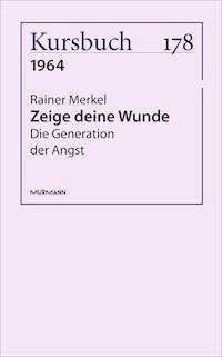 Zeige deine Wunde - Rainer Merkel - E-Book