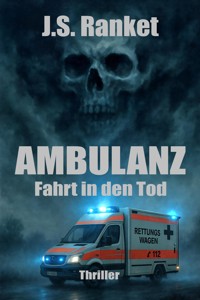 Ambulanz - Fahrt in den Tod - J.S. Ranket - E-Book