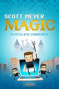 PLÖTZLICH ZAUBERER - Scott Meyer - E-Book + Hörbuch