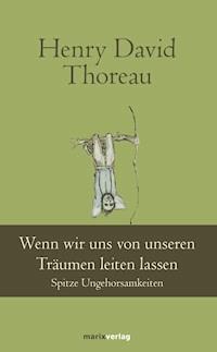 Wenn wir uns von unseren Träumen leiten lassen - Henry David Thoreau - E-Book