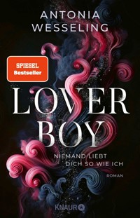 Loverboy – Niemand liebt dich so wie ich - Antonia Wesseling - E-Book