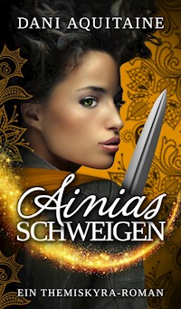 Ainias Schweigen - Dani Aquitaine - E-Book