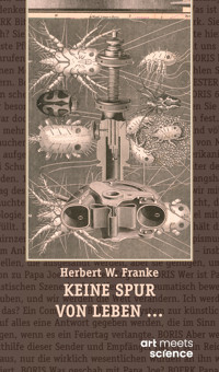 KEINE SPUR VON LEBEN … - Herbert W. Franke - E-Book