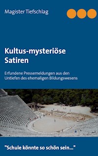 Kultus-mysteriöse Satiren - Magister Tiefschlag - E-Book