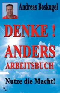DENKE! ANDERS ARBEITSBUCH - Andreas Boskugel - E-Book