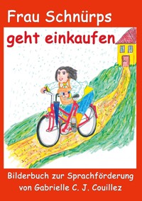 Frau Schnürps geht einkaufen - Gabrielle C. J. Couillez - E-Book