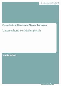 Untersuchung zur Mediengewalt - Finja Christin Wrocklage - E-Book