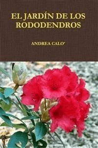 El Jardín De Los Rododendros. - Andrea Calo' - E-Book