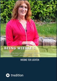 Being Wiebke I - Wiebke ter Lichten - E-Book