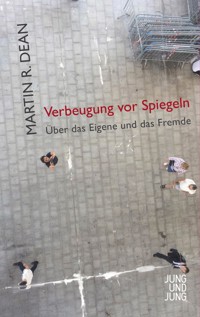 Verbeugung vor Spiegeln - Martin R. Dean - E-Book