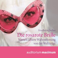 Die rosarote Brille (Ungekürzt) - Friedhelm Decher - Hörbuch