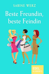 Beste Freundin, beste Feindin - Sabine Werz - E-Book