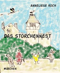 Das Storchennest - Anneliese Koch - E-Book