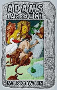 Adams Tagebuch - Mark Twain - E-Book
