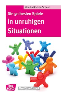 Die 50 besten Spiele in unruhigen Situationen – eBook - Monika Bücken-Schaal - E-Book