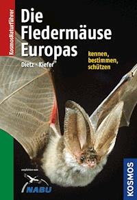 Die Fledermäuse Europas - Christian Dietz - E-Book
