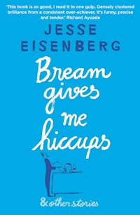 Bream Gives Me Hiccups - Jesse Eisenberg - E-Book