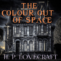 The Colour out of Space - H. P. Lovecraft - Hörbuch