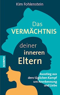 Das Vermächtnis deiner inneren Eltern - Kim Fohlenstein - E-Book