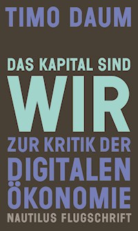 Das Kapital sind wir - Timo Daum - E-Book