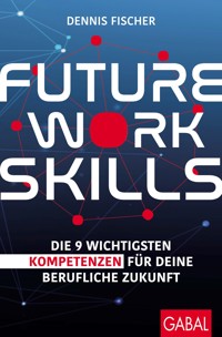Future Work Skills - Dennis Fischer - E-Book