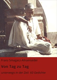 Von Tag zu Tag - Franz Smagacz-Allramseder - E-Book