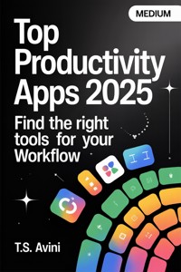 Top Productivity Apps 2025 - T.S Avini - E-Book