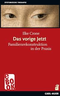 Das vorige Jetzt - Ilke Crone - E-Book