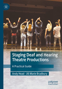 Staging Deaf and Hearing Theatre Productions - Andy Head - E-Book