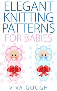 Elegant Knitting Patterns for Babies - Viva Gough - E-Book