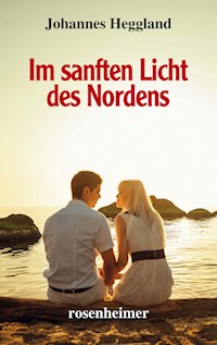 Im sanften Licht des Nordens - Johannes Heggland - E-Book