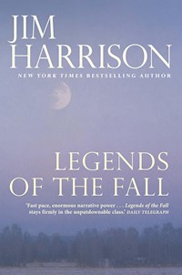 Legends of the Fall - Jim Harrison - E-Book