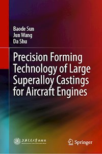 Precision Forming Technology of Large Superalloy Castings for Aircraft Engines - Baode Sun - E-Book