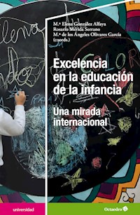 Excelencia en la educación de la infancia - María Elena González Alfaya - E-Book