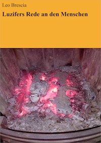 Luzifers Rede an den Menschen - Leo Brescia - E-Book