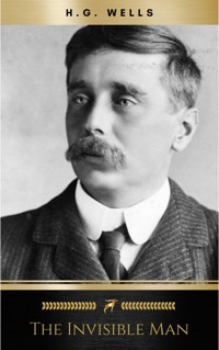 The Invisible Man - H G Wells - E-Book
