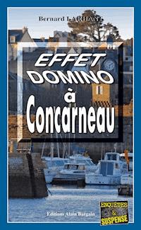 Effet domino à Concarneau - Bernard Larhant - E-Book