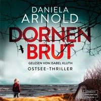 Dornenbrut - Ostsee-Thriller (ungekürzt) - Daniela Arnold - Hörbuch
