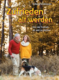 Zufrieden alt werden - Volker Fintelmann - E-Book