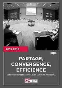 Partage, convergence, efficience - Observatoire COM MEDIA - E-Book