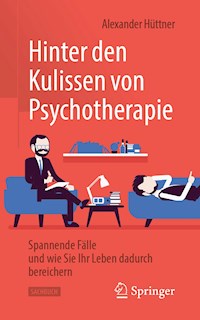 Hinter den Kulissen von Psychotherapie - Alexander Hüttner - E-Book