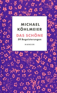 Das Schöne - Michael Köhlmeier - E-Book