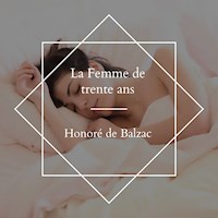 La Femme de trente ans - Honoré de Balzac - Hörbuch