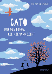 Cato und die Dinge, die niemand sieht - Yorick Goldewijk - E-Book