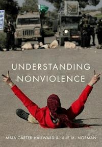 Understanding Nonviolence - Maia Carter Hallward - E-Book