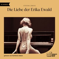 Die Liebe der Erika Ewald - Stefan Zweig - Hörbuch