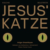 Jesus' Katze - Grigor Shashikiyan - Hörbuch