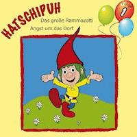 Hatschipuh, Folge 1: Das große Ramazotti & Angst um das Dorf - Ulrich König - Hörbuch