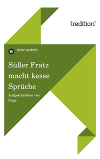 Süßer Fratz macht kesse Sprüche - René Andrich - E-Book