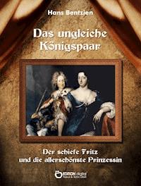 Das ungleiche Königspaar - Hans Bentzien - E-Book